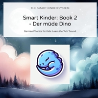 Smart Kinder: Book 2 - Der müde Dino: German Phonics for Kids: Master the 'Sch' & 'Sp' Sounds (Bilingual Story) (The Smart Kinder System) B0GKY85KT1 Book Cover