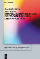 Antikenkonfigurationen in der deutschsprachigen Lyrik nach 1990 3110373718 Book Cover