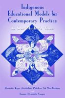 Indigenous Educational Models for Contemporary Practice: In Our Mother's Voice (Sociocultural, Political, and Historical Studies in Education) 0805834621 Book Cover
