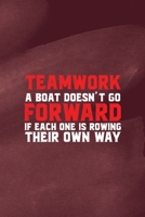 Teamwork A Boat Doesn't Go Forward If Each One Is Rowing Their Own Way: All Purpose 6x9 Blank Lined Notebook Journal Way Better Than A Card Trendy Unique Gift Red Texture Rowing 1707972990 Book Cover