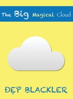 The Big Magical Cloud 1777104416 Book Cover