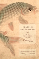 Genuine Pretending: On the Philosophy of the Zhuangzi 0231183992 Book Cover