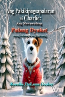 Ang Pakikipagsapalaran ni Charlie: Ang Kaso Ng Nawawalang Pulang Dyaket : Isang Misteryo Ng Taglamig 1300095296 Book Cover