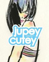 Jupey Cutey: Volume One 0988256452 Book Cover