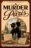 A Murder in Paris (The Cora Chronicles) B0HF52WCKQ Book Cover