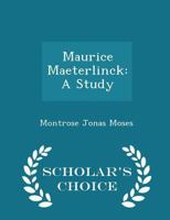 Maurice Maeterlinck: A Study 1017322384 Book Cover