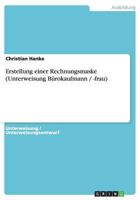 Erstellung einer Rechnungsmaske (Unterweisung B�rokaufmann / -frau) 3656672229 Book Cover