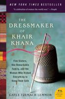 The Dressmaker of Khair Khana: Five Sisters, One Remarkable Family, and the Woman Who Risked Everything to Keep Them Safe 0062190873 Book Cover