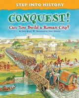 Conquest!: Can You Build a Roman City? (Step Into History) 076603478X Book Cover