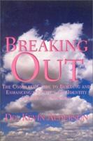 Breaking Out: The Complete Guide to a Positive Gay Identity 1894663314 Book Cover
