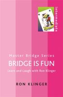 Bridge is Fun: Learn and Laugh with Ron Klinger 0304366684 Book Cover
