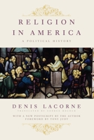 Religion in America: A Political History 0231151004 Book Cover