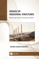 Design of Industrial Structures : Reinforced Cement Concrete and Steel 1032078391 Book Cover