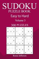300 Easy to Hard Sudoku Puzzle Book: Volume 3 154312741X Book Cover