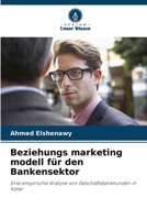 Beziehungs marketing modell für den Bankensektor (German Edition) 6207932595 Book Cover