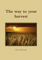 The way to your harvest 1326299514 Book Cover