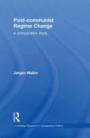 Post-communist Regime Change: A Comparative Study 041585010X Book Cover