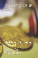 CHAMPIONSHIP DNA: The hidden greatness in you ! 1697215815 Book Cover