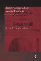 Islamic Nationhood and Colonial Indonesia: The Umma Below the Winds 0415444357 Book Cover