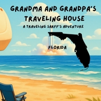Grandma and Grandpa's Traveling House in Florida (A Traveling Sarff's Adventure) 1971440027 Book Cover