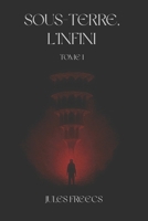 Sous-Terre, l'Infini: Tome 1 - Une flamme contre l'infini (French Edition) B0F8J5BQ8J Book Cover