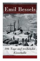 196 Tage auf treibender Eisscholle: Auszug aus: Die amerikanische Nordpolexpedition 8027310156 Book Cover