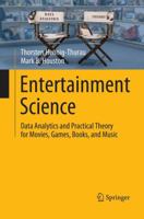 Entertainment Science: Data Analytics and Practical Theory for Movies, Games, Books, and Music 3030077330 Book Cover