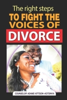 THE RIGHT STEPS TO FIGHT THE VOICES OF DIVORCE 9988941366 Book Cover