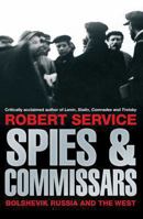 Spies and Commissars: The Early Years of the Russian Revolution 1610391403 Book Cover