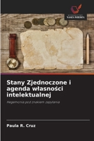 Stany Zjednoczone i agenda wlasnosci intelektualnej: Hegemonia pod znakiem zapytania (Polish Edition) 6208728908 Book Cover