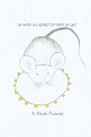 La souris qui aimait les dents de lait B0BHTRFLV8 Book Cover