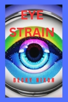 Eye Strain B0BXN447JQ Book Cover