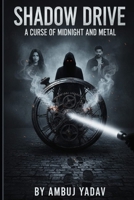 SHADOW DRIVE: A CURSE OF MINDNIGHT AND METAL B0FW54RH5S Book Cover