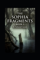 The Sophia Fragments Book Three: The Maniac, The Lost Colony B0GWRV21KB Book Cover