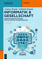 Informatik & Gesellschaft: Sozio-Technische Systeme Für Die Digitale Transformation (de Gruyter Studium) (German Edition) B0FC5NV47T Book Cover