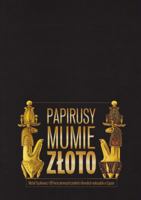 Papyri, Mummies and Gold, Michal Tyszkiewicz and the 150th Anniversary of the First Polish and Lithuanian Excavations in Egypt 836009943X Book Cover