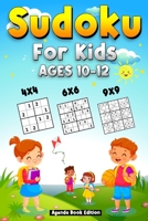 Sudoku for Kids Age 10-12: 250 Easy Sudoku Puzzles For Kids And Beginners 4x4, 6x6 and 9x9, With Solutions B08ZBJFH7S Book Cover