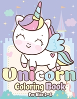 Unicorn Coloring Book for Kids 2-4: Magical Unicorn Coloring Books for Girls, Fun and Beautiful Coloring Pages Birthday Gifts for Kids 1675051488 Book Cover