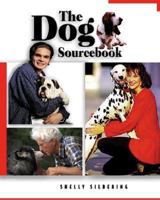 The Dog Sourcebook: Choosing and Keeping a Dog in Your Life (Lowell House) 0737301201 Book Cover