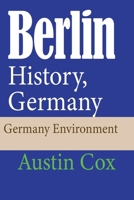 Berlin History, Germany: Germany Environment B084DHWR9Z Book Cover
