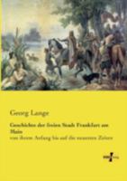 Geschichte Der Freien Stadt Frankfurt Am Main 3957388996 Book Cover