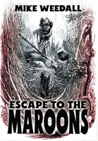 Escape to the Maroons 1964700043 Book Cover