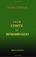 From Comte To Benjamin Kidd: The Appeal To Biology Or Evolution For Human Guidance 1402182627 Book Cover