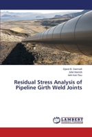 Residual Stress Analysis of Pipeline Girth Weld Joints 3659448281 Book Cover