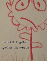 Gather the Weeds 1735899852 Book Cover