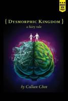 Dysmorphic Kingdom: A Fairy Tale 1940233232 Book Cover