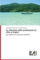 La rilevanza della produzione di chia ai tropici: per migliorare la sicurezza alimentare (Italian Edition) 6200834822 Book Cover