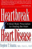 Heartbreak and Heart Disease: A Mind/Body Prescription for Healing the Heart 0879837233 Book Cover