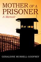Mother of A Prisoner: A Memoir 0578202425 Book Cover