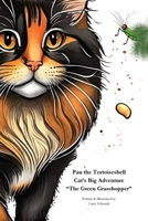Pan the Tortoiseshell Cat's Big Adventure "The Green Grasshopper" B0CVCVSXLJ Book Cover